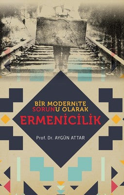 Bir Modernite Sorunu Olarak Ermenicilik | Babıali Kültür - BKY