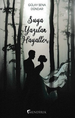 Suya Yazılan Hayaller | Mendirek Yayıncılık (İnce Kapak)