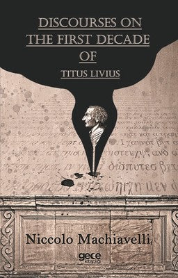Discourses On The First Decade Of Titus Livius | Gece Kitaplığı