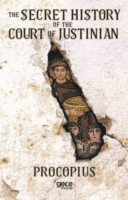 The Secret History Of The Court Of Justinian | Gece Kitaplığı