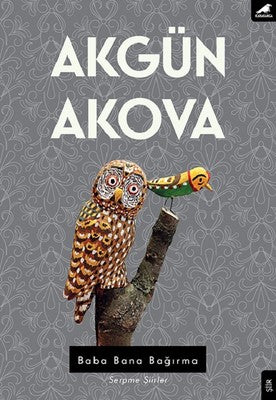 Baba Bana Bağırma | Karakarga Yayınları