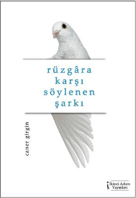 Rüzgara Karşı Söylenen Şarkı | İkinci Adam Yayınları
