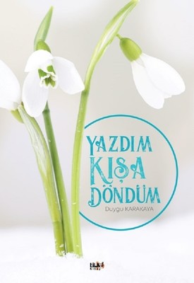Yazdım Kışa Döndüm | Tilki Yayınları