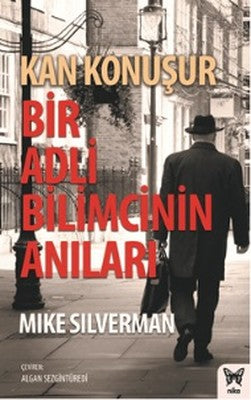 Kan Konuşur: Bir Adli Bilimcinin Anıları | Nika Yayınevi