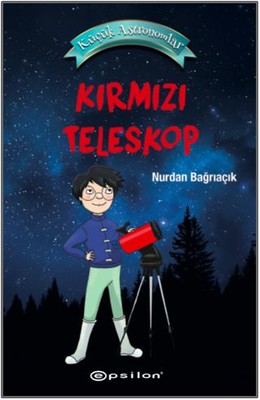 Küçük Astronomlar 1-Kırmızı Teleskop | Epsilon Yayınevi