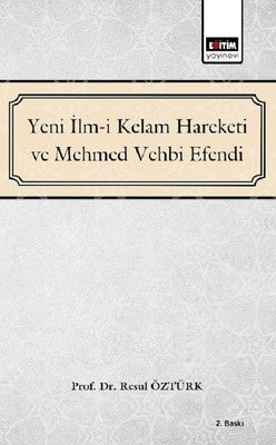 Yeni İlm-i Kelam Hareketi ve Mehmed Vehbi Efendi | Eğitim Yayınevi