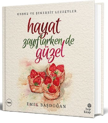 Hayat Zayıflarken de Güzel | Hep Kitap
