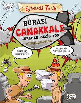 Eğlenceli Tarih-Burası Çanakkale Buradan Geçiş Yok | Eğlenceli Bilgi