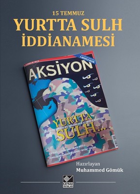 15 Temmuz Yurtta Sulh İddianamesi | Kaynak Yayınları