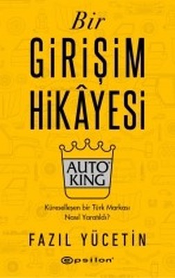 Bir Girişim Hikayesi-AUTO KING | Epsilon Yayınevi
