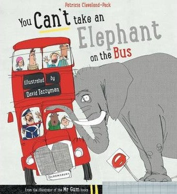 You Can't Take An Elephant On the Bus | bloomsbury