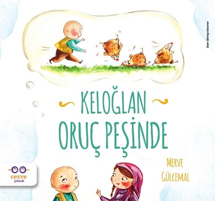 Keloğlan Oruç Peşinde | Cezve Çocuk
