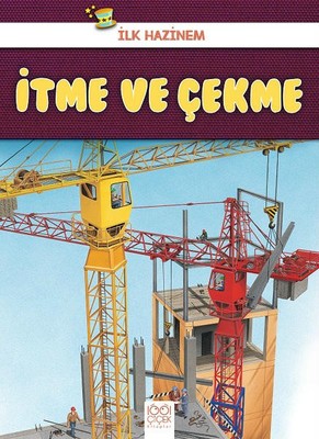 İtme ve Çekme-İlk Hazinem | 1001 Çiçek