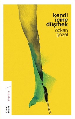 Kendi İçine Düşmek | Ketebe Yayınları