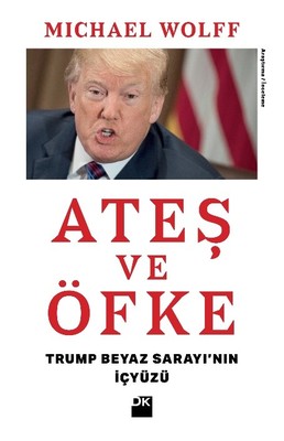 Ateş ve Öfke-Trump Beyaz Sarayı'nın İçyüzü | Doğan Kitap