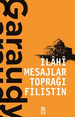 İlahi Mesajlar Toprağı Filistin | Timaş Yayınları