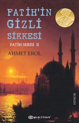 Fatih'in Gizli Sikkesi-Fatih Serisi 2 | Epsilon Yayınevi