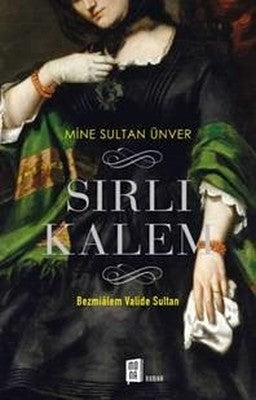 Sırlı Kalem-Bezmialem Valide Sultan | Mona