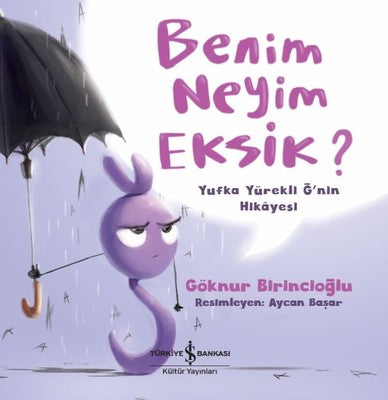 Benim Neyim Eksik? | İş Bankası Kültür Yayınları