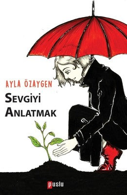 Sevgiyi Anlatmak | Puslu Yayıncılık