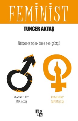 Feminist-Hümanizmden Önce Son Çıkış! | Sola Unitas