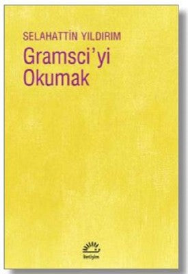 Gramsci'yi Okumak | İletişim Yayınları