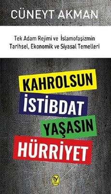 Kahrolsun İstibdat Yaşasın Hürriyet | Tekin Yayınevi