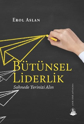Bütünsel Liderlik | Yitik Ülke Yayınları
