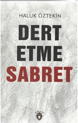 Dert Etme Sabret | Dorlion Yayınevi