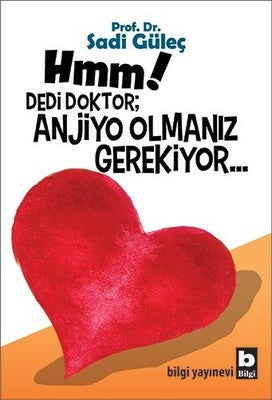 Hmm! Dedi Doktor; Anjiyo Olmanız Gerekiyor... | Bilgi Yayınevi