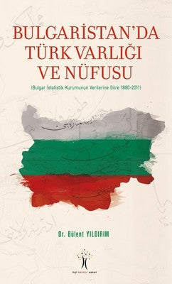 Bulgaristan'da Türk Varlığı ve Nüfusu | İlgi Kültür Yayınları