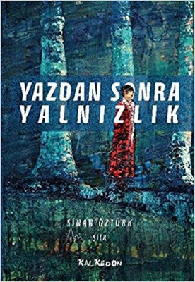 Yazdan Sonra Yalnızlık | Kalkedon