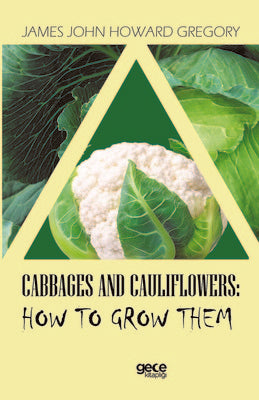 Cabbages And Cauliflowers: How To Grow Them | Gece Kitaplığı