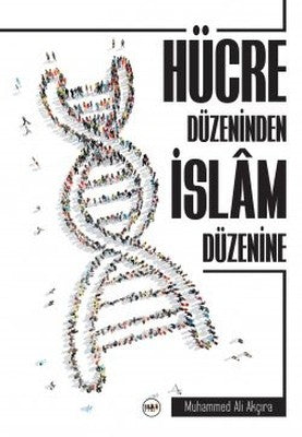 Hücre Düzeninden İslam Düzenine | Tilki Yayınları