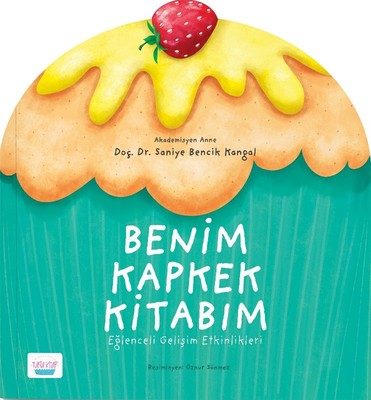 Benim Kapkek Kitabım-Eğlenceli Gelişim Etkinlikleri | Turta Kitap