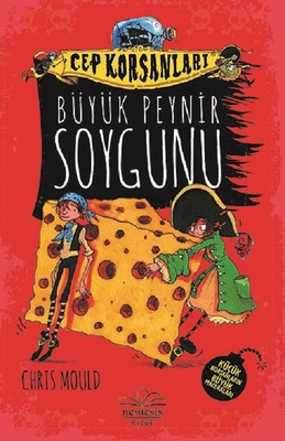 Büyük Peynir Soygunu-Cep Korsanları | Nemesis Çocuk