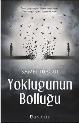 Yokluğunun Bolluğu | Mendirek Yayıncılık