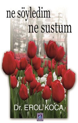 Ne Söyledim Ne Sustum | Göl Kitap
