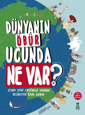 Dünyanın Öbür Ucunda Ne Var? | Taze Kitap