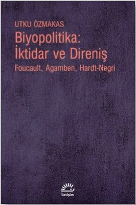 Biyopolitika: İktidar ve Direniş | İletişim Yayınları