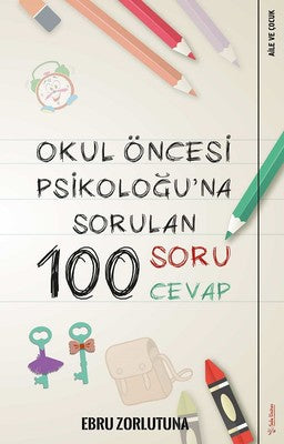 Okul Öncesi Psikoloğu'na Sorulan 100 Soru Cevap | Sola Unitas