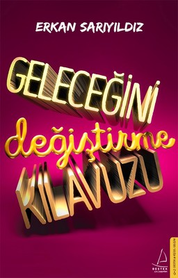Geleceğini Değiştirme Kılavuzu | Destek Yayınları