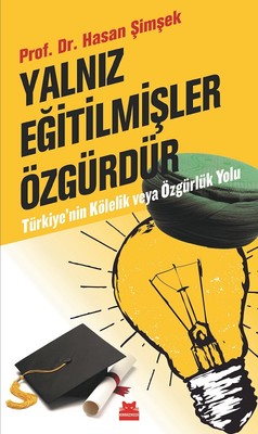 Yalnız Eğitilmişler Özgürdür | Kırmızı Kedi