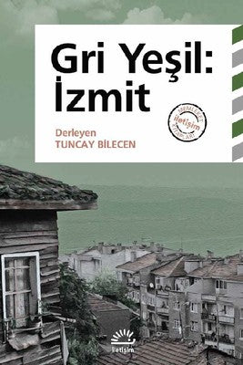Gri Yeşil-İzmit | İletişim Yayınları
