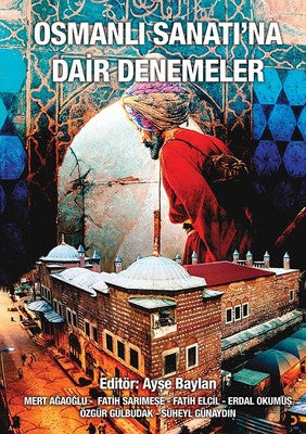 Osmanlı Sanatı'na Dair Denemeler | Cinius