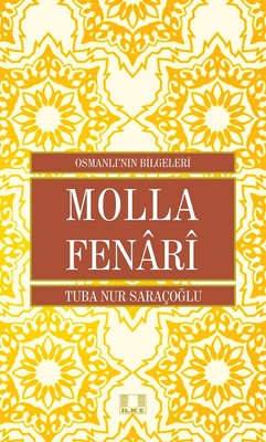 Molla Fenari-Osmanlı'nın Bilgeleri | İlke Yayıncılık