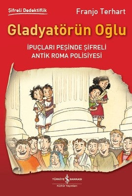 Gladyatörün Oğlu-Şifreli Dedektiflik | İş Bankası Kültür Yayınları