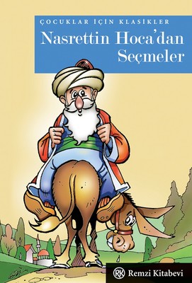 Nasrettin Hoca'dan Seçmeler-Çocuklar için Klasikler | Remzi Kitabevi