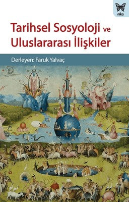 Tarihsel Sosyoloji ve Uluslararası İlişkiler | Nika Yayınevi