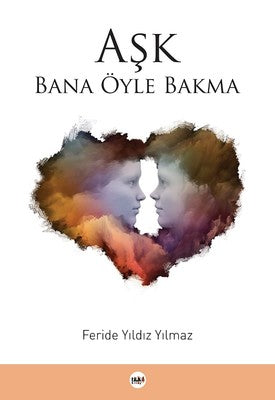 Aşk Bana Öyle Bakma | Tilki Yayınları